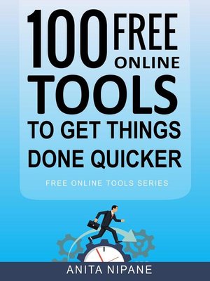 cover image of 100+ Free Online Tools to Get Things Done Quicker